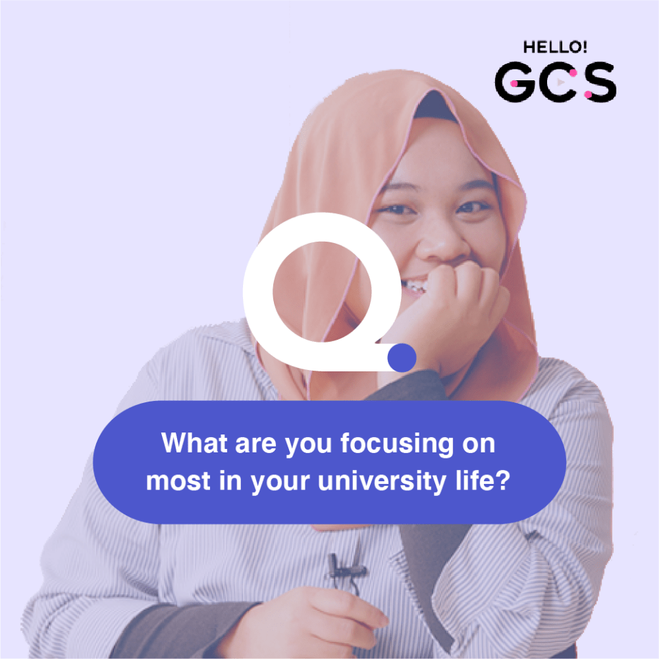 Q. What are you focusing on most in your university life?