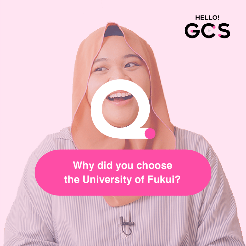 Q. Why did you choose the University of Fukui?